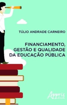 Financiamento, gestão e qualidade da educação pública