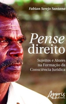 Pense direito: sujeitos e atores na formação da consciência jurídica