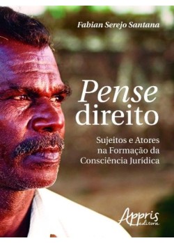 Pense direito: sujeitos e atores na formação da consciência jurídica