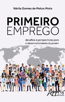 Primeiro emprego: desafios e perspectivas para o desenvolvimento do jovem