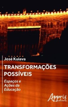 Transformações possíveis: espaços e ações da educação