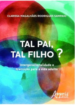 Tal pai, tal filho? intergeracionalidade e transição para a vida adulta