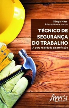 Técnico de segurança do trabalho: a dura realidade da profissão