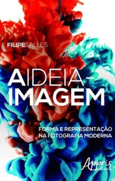 A ideia-imagem: forma e representação na fotografia moderna