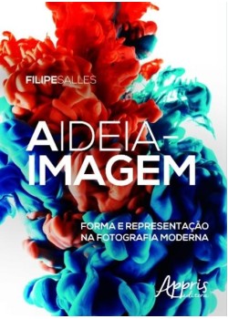 A ideia-imagem: forma e representação na fotografia moderna