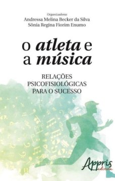 O atleta e a música: relações psicofisiológicas para o sucesso