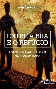 Entre a rua e o refúgio: juventude e abrigamento no rio e em roma