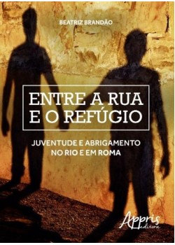 Entre a rua e o refúgio: juventude e abrigamento no rio e em roma