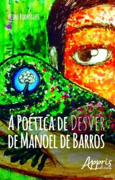 A poética de desver de Manoel de Barros