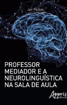 Professor mediador e a neurolinguística na sala de aula