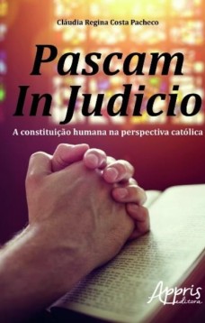 Pascam in judicio: a constituição humana na perspectiva católica