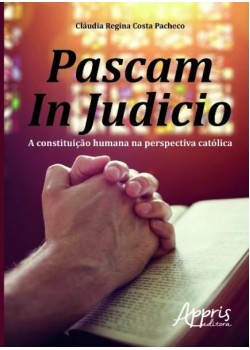 Pascam in judicio: a constituição humana na perspectiva católica