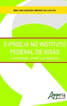 O proeja no instituto federal de goiás: contradições, limites e perspectivas