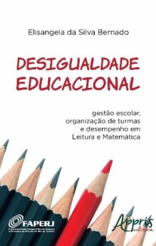 Desigualdade educacional: gestào escolar, organização de turmas e desempenho em leitura e matemática