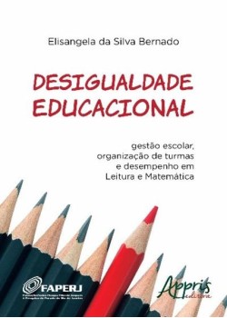 Desigualdade educacional: gestào escolar, organização de turmas e desempenho em leitura e matemática