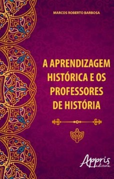 A aprendizagem histórica e os professores de história