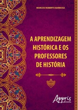 A aprendizagem histórica e os professores de história