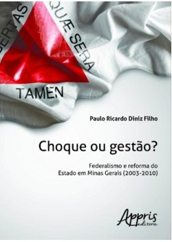 Choque ou gestào?: federalismo e reforma do estado em minas gerais (2003 - 2010)