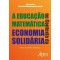 A educação matemática no contexto da economia solidária