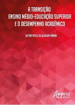 A transição ensino médio–educação superior e o desempenho acadêmico