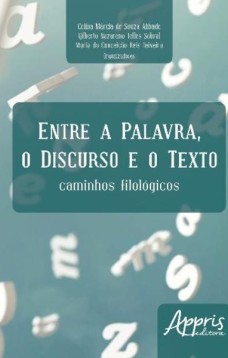 Entre a palavra, o discurso e o texto: caminhos filológicos