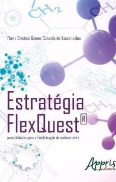 Estratégia flexquest®: possibilidades para a flexibilização do conhecimento