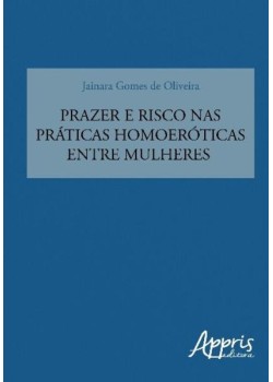 Prazer e risco nas práticas homoeróticas entre mulheres