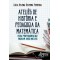 Ateliês de história e pedagogia da matemática: para professores que ensinam anos iniciais