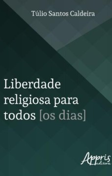 Liberdade religiosa para todos [os dias]