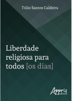 Liberdade religiosa para todos [os dias]