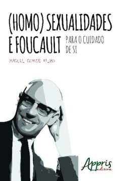 (Homo)sexualidades e Foucault