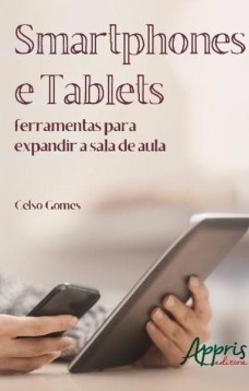 Smartphones e tablets: ferramentas para expandir a sala de aula