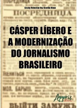 Cásper líbero e a modernização do jornalismo brasileiro