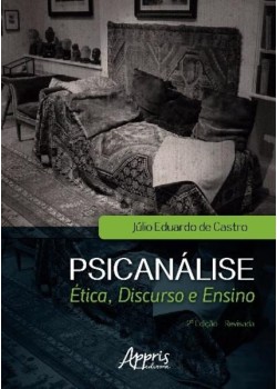 Psicanálise: ética, discurso e ensino