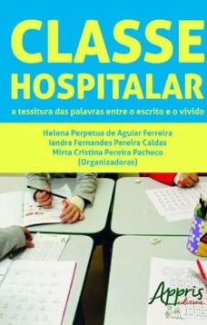 Classe hospitalar: a tessitura das palavras entre o escrito e o vivido