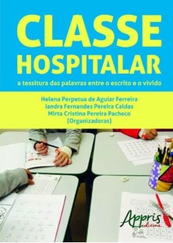 Classe hospitalar: a tessitura das palavras entre o escrito e o vivido