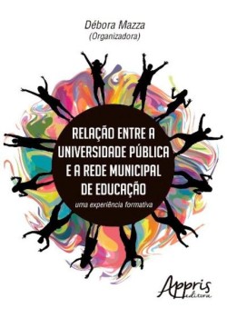 Relação entre a universidade pública e a rede municipal de educação: uma experiência formativa