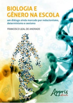 Biologia e gênero na escola: um diálogo ainda marcado por reducionismo, determinismo e sexismo