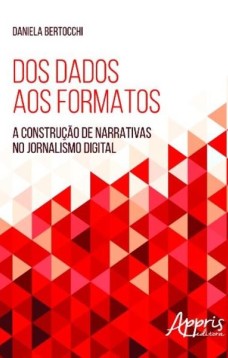 Dos dados aos formatos: a construção de narrativas no jornalismo digital