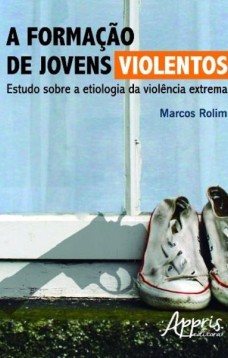 A formação de jovens violentos