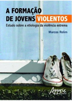 A formação de jovens violentos