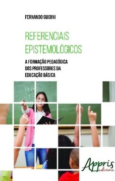 Referenciais epistemológicos: a formação pedagógica dos professores da educação básica