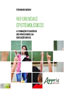 Referenciais epistemológicos: a formação pedagógica dos professores da educação básica