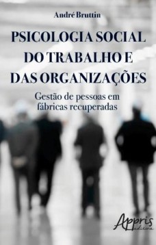 Psicologia social do trabalho e das organizações: gestão de pessoas em fábricas recuperadas