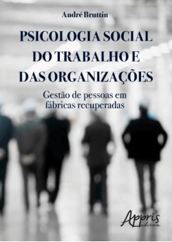 Psicologia social do trabalho e das organizações: gestão de pessoas em fábricas recuperadas