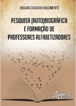 Pesquisa (auto)biográfica e formação de professores alfabetizadores