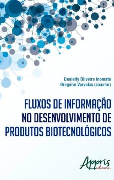 Fluxos de informação no desenvolvimento de produtos biotecnológicos