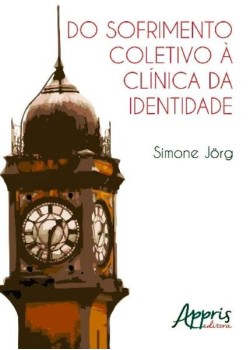 Do sofrimento coletivo à clínica da identidade