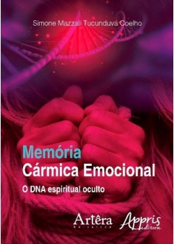 Memória cármica emocional: o DNA espiritual oculto