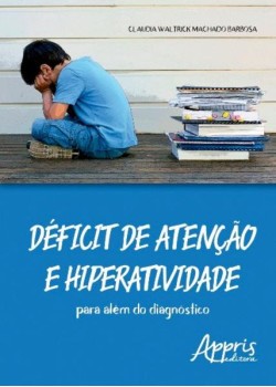 Déficit de atenção e hiperatividade: para além do diagnóstico